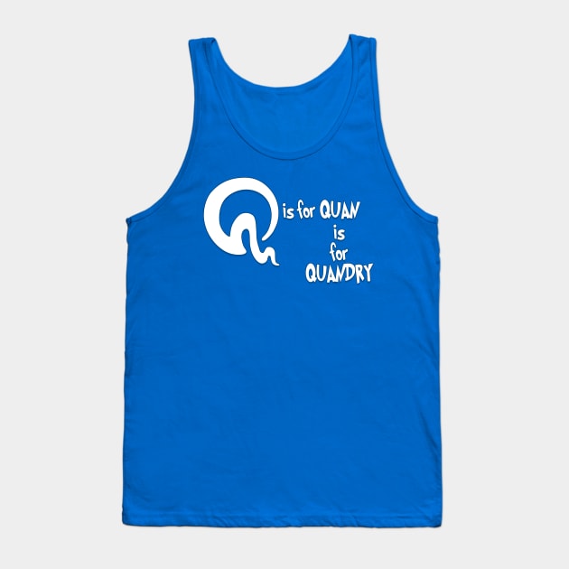 Q is for Quan Tank Top by BrianIU